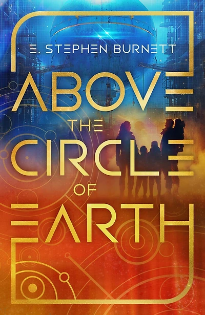 Above the Circle of Earth: Volume 1