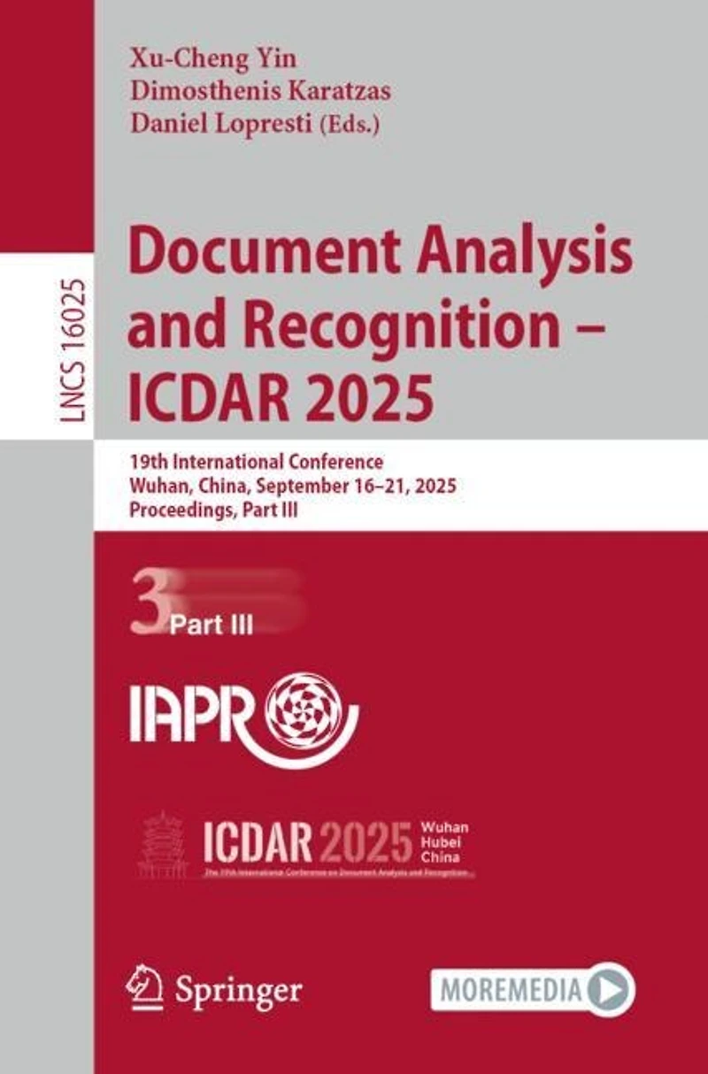 Document Analysis and Recognition - ICDAR 2025: 19th International Conference, Wuhan, China, September 16-21, 2025, Proceedings, Part III