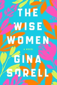 WISE WOMEN: A Novel