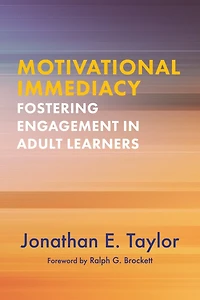 Motivational Immediacy: Fostering Engagement Adult Learners