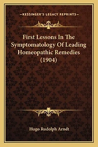 First Lessons In The Symptomatology Of Leading Homeopathic Remedies (1904)