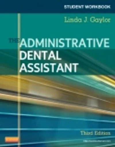 Student Workbook for The Administrative Dental Assistant - Revised Reprint E-Book: E-Book