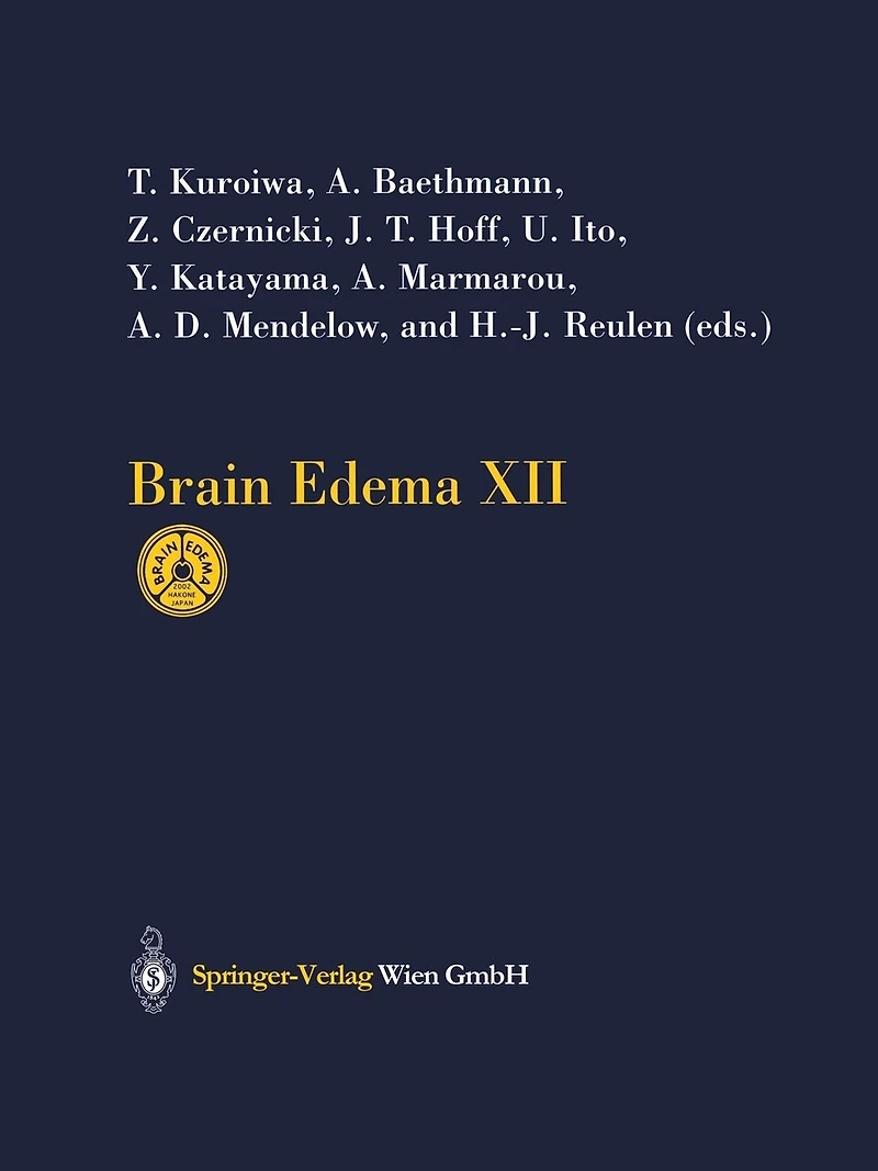 Brain Edema XII: Proceedings of the 12th International Symposium, Hakone, Japan, November 10-13, 2002