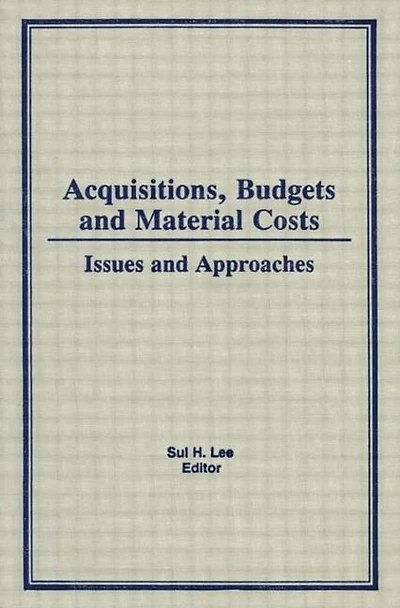 Acquisitions, Budgets, and Material Costs: Issues Approaches