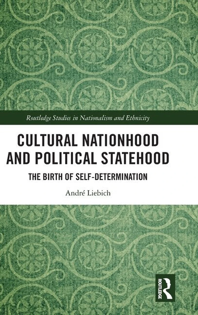 Cultural Nationhood and Political Statehood: The Birth of Self-Determination