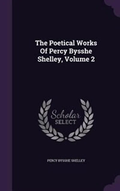 The Poetical Works Of Percy Bysshe Shelley, Volume 2