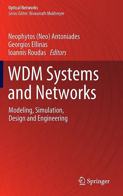 WDM Systems and Networks: Modeling, Simulation, Design Engineering
