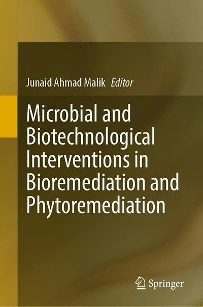 Microbial and Biotechnological Interventions Bioremediation Phytoremediation