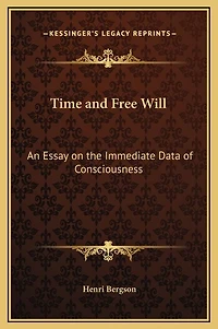 Time and Free Will: An Essay on the Immediate Data of Consciousness