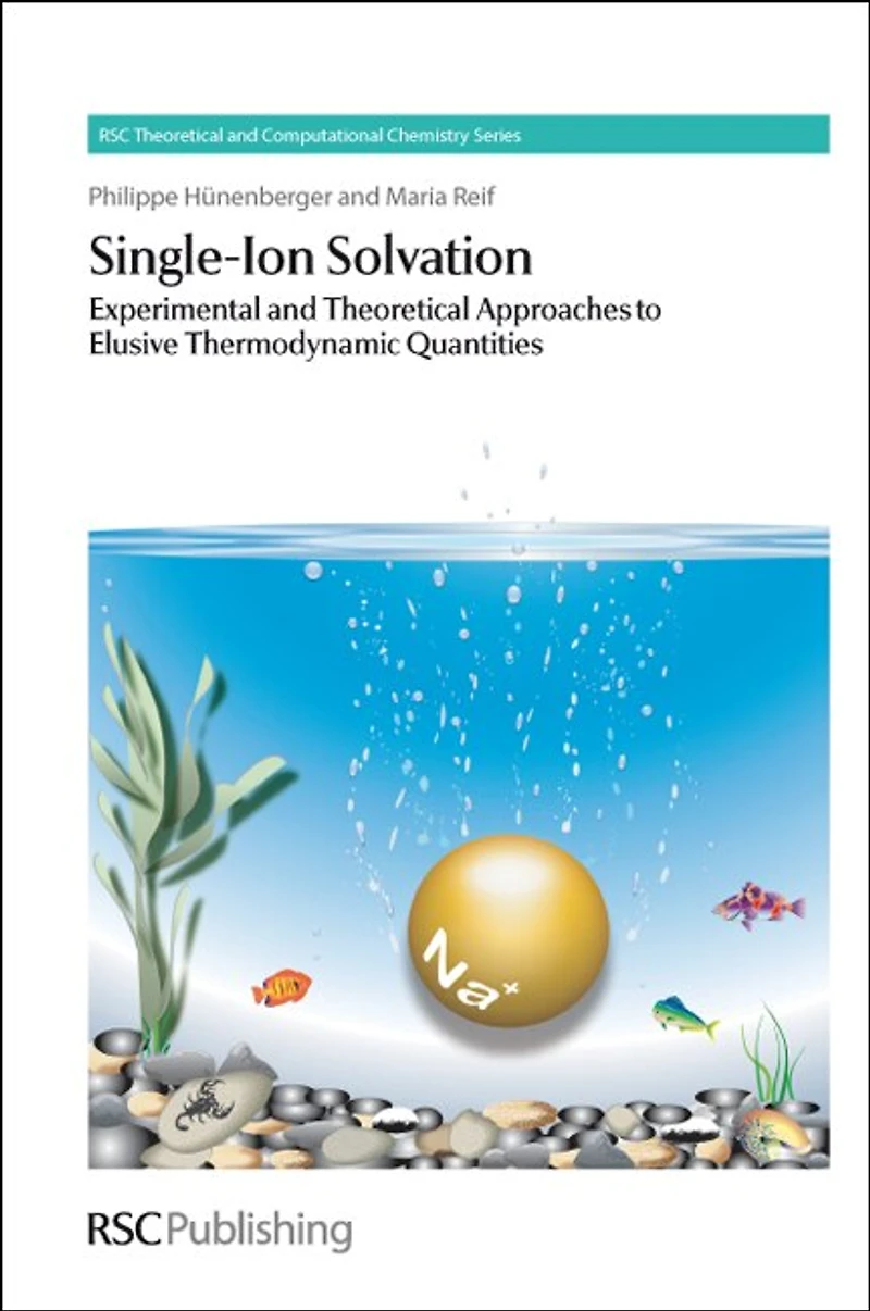Single-Ion Solvation: Experimental and Theoretical Approaches to Elusive Thermodynamic Quantities