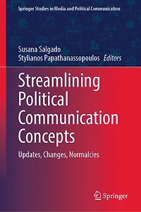 Streamlining Political Communication Concepts: Updates, Changes, Normalcies