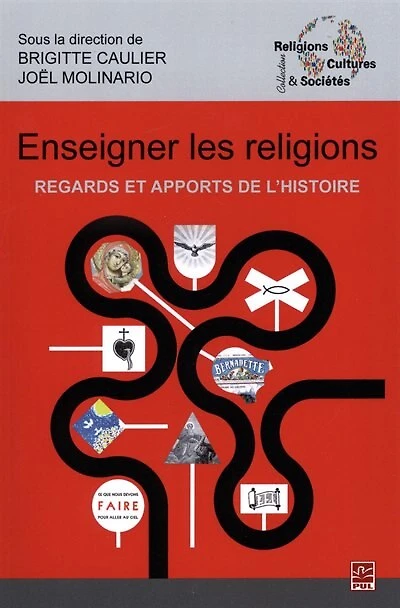 Enseigner les religions: regards et apports de l’histoire