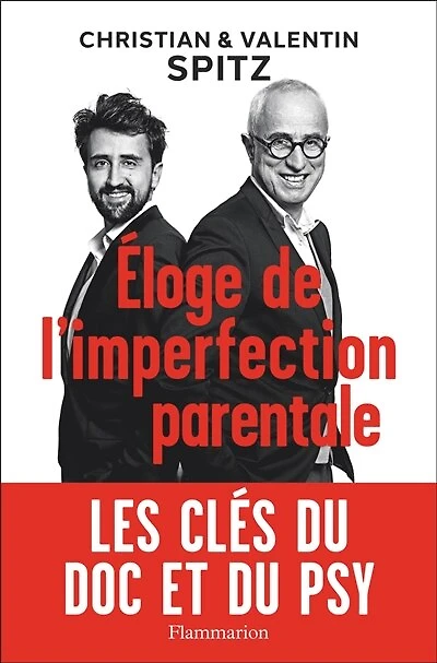 Eloge de l'imperfection parentale: les clés du doc et psy