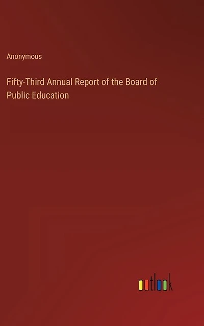 Fifty-Third Annual Report of the Board of Public Education