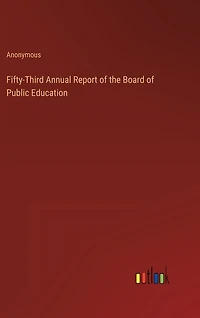 Fifty-Third Annual Report of the Board of Public Education