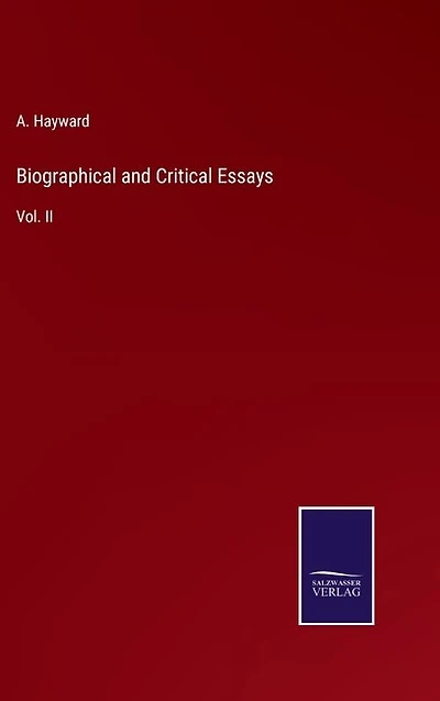 Biographical and Critical Essays: Vol. II