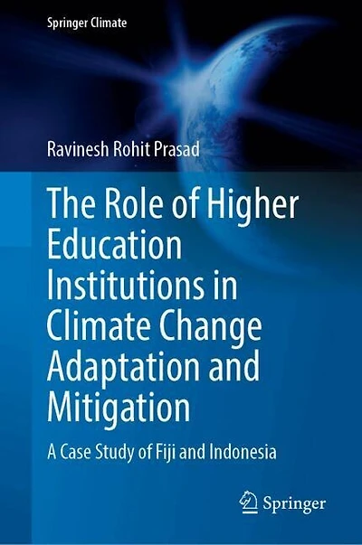 The Role of Higher Education Institutions Climate Change Adaptation and Mitigation: A Case Study Fiji Indonesi: Indonesia