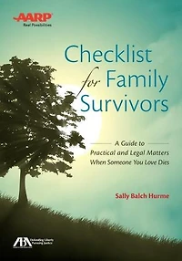 Aba/aarp Checklist For Family Survivors: A Guide To Practical And Legal Matters When Someone You Love Dies