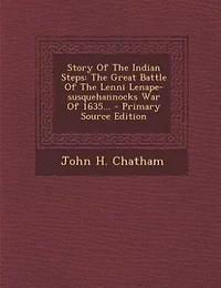 Story Of The Indian Steps: Great Battle Lenni Lenape-susquehannocks War 1635