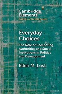 Everyday Choices: The Role of Competing Authorities and Social Institutions in Politics and Development