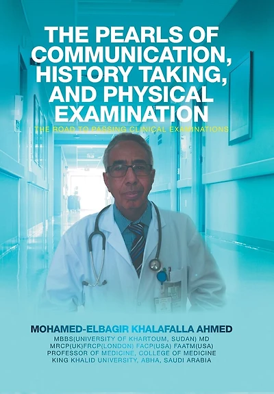 The Pearls of Communication, History Taking, and Physical Examination: Road to Passing Clinical Examinations