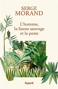 L'homme, la faune sauvage et peste : colère d'un écologue de combat: combat