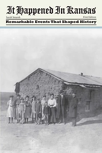 It Happened Kansas: Remarkable Events that Shaped History