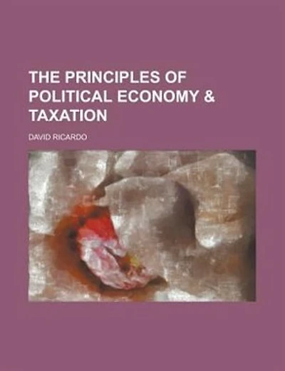 The Principles of Political Economy & Taxation