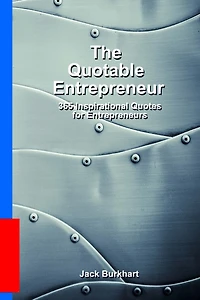 The Quotable Entrepreneur: 365 Inspiration Quotes for Entrepreneurs