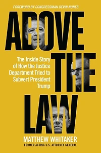Above the Law: Inside Story of How Justice Department Tried to Subvert President Trump