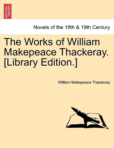 The Works Of William Makepeace Thackeray. [library Edition.]