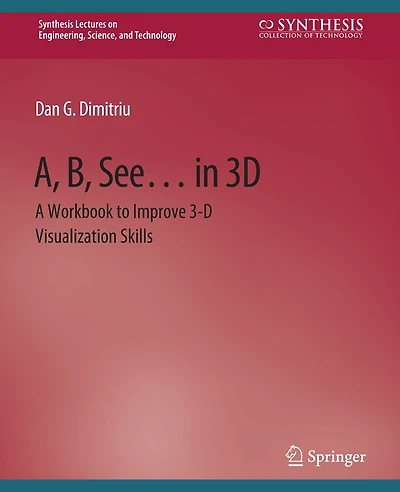 A, B, See... in 3D: A Workbook to Improve 3-D Visualization Skills