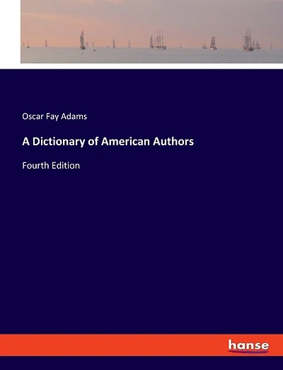 A Dictionary of American Authors: Fourth Edition