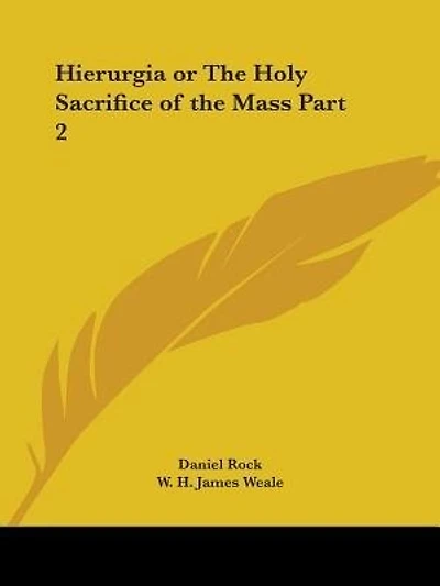 Hierurgia or the Holy Sacrifice of the Mass Part 2