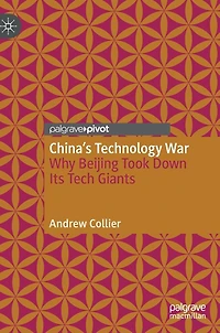 China's Technology War: Why Beijing Took Down Its Tech Giants