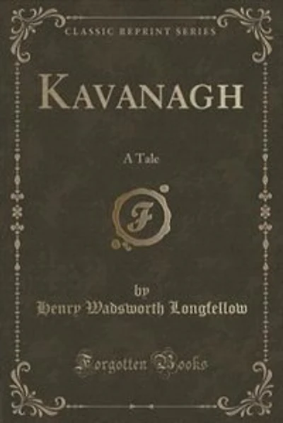 Kavanagh: A Tale (Classic Reprint)