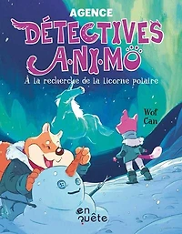 Agence détectives A.NI.MÔ, À la recherche de la licorne polaire