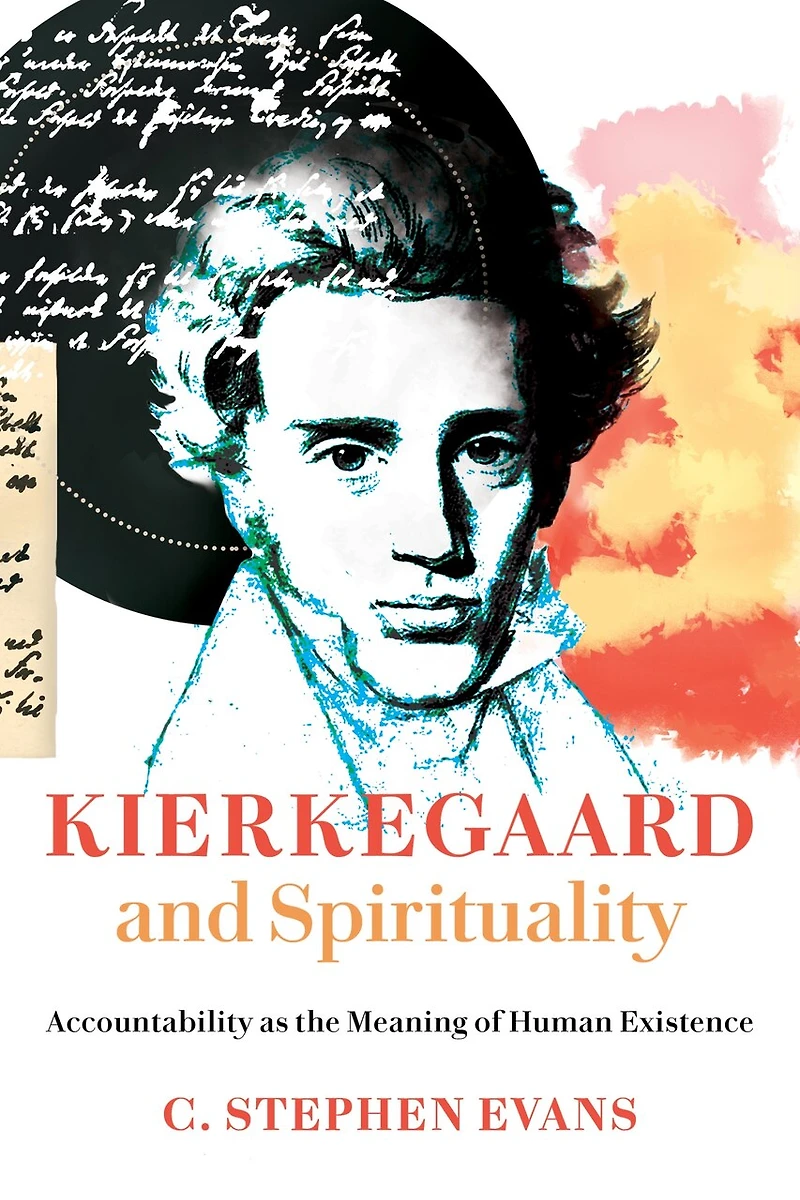 Kierkegaard And Spirituality: Accountability As The Meaning Of Human Existence