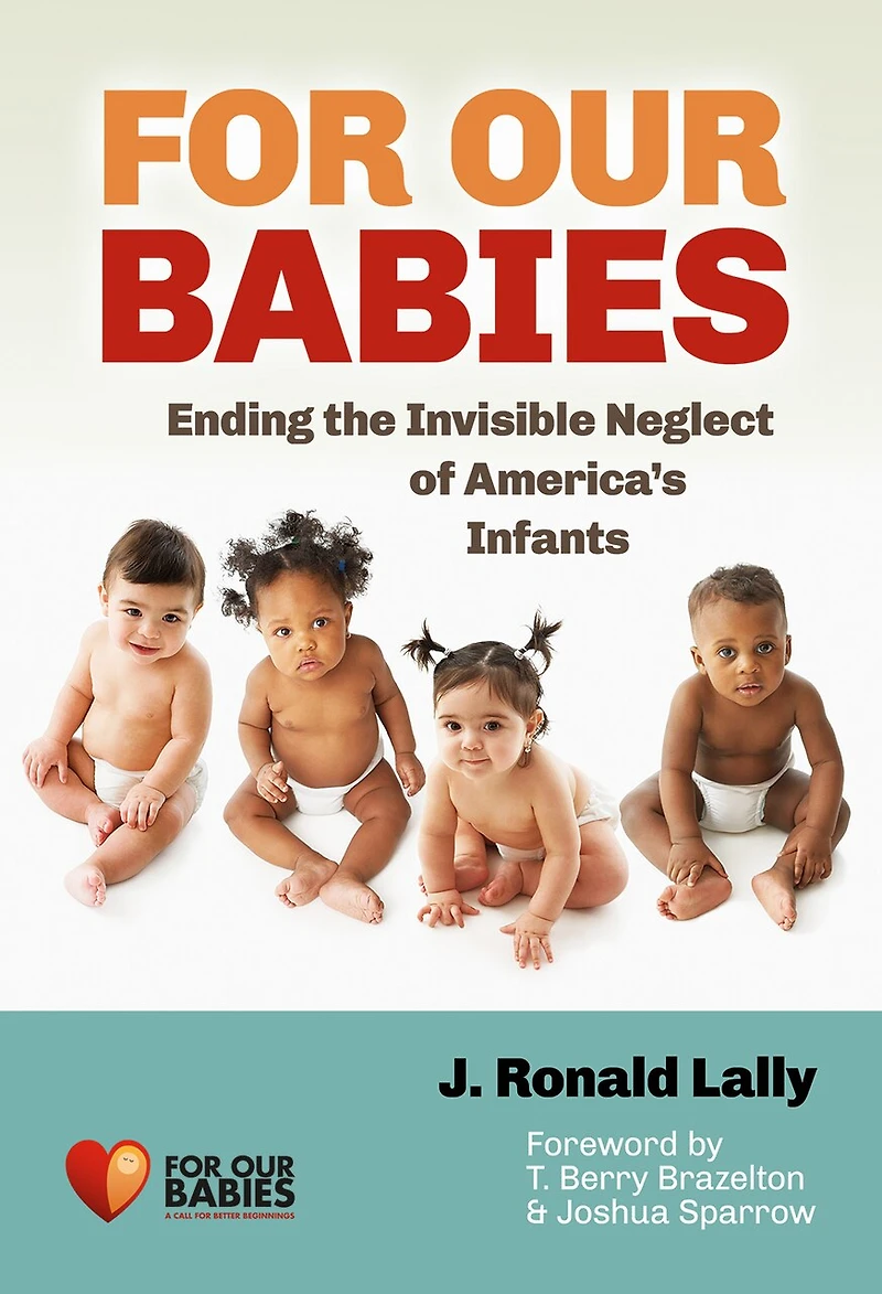 For Our Babies: Ending the Invisible Neglect of America's Infants