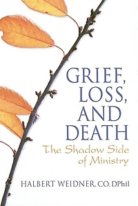 Grief, Loss, and Death: The Shadow Side of Ministry