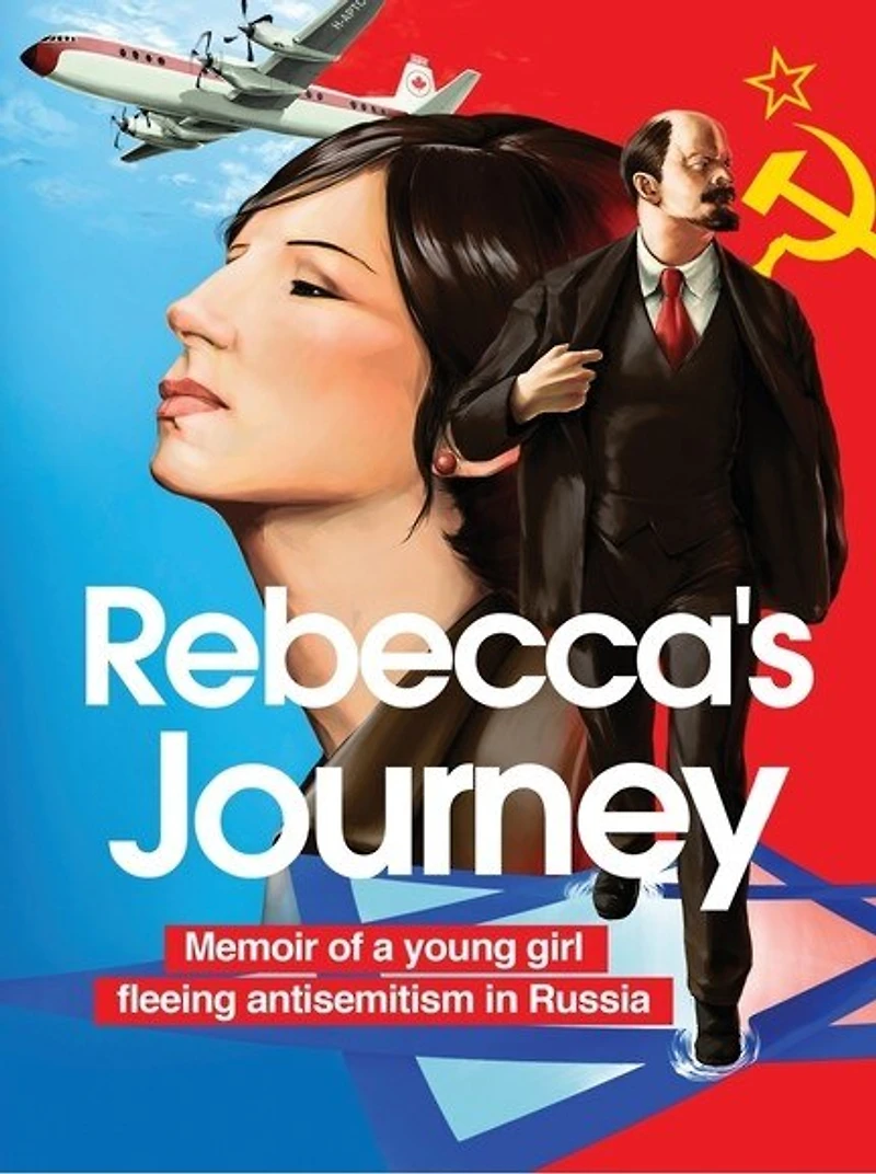 Rebecca's Journey: Memoir of a young girl fleeing antisemitism in Russia