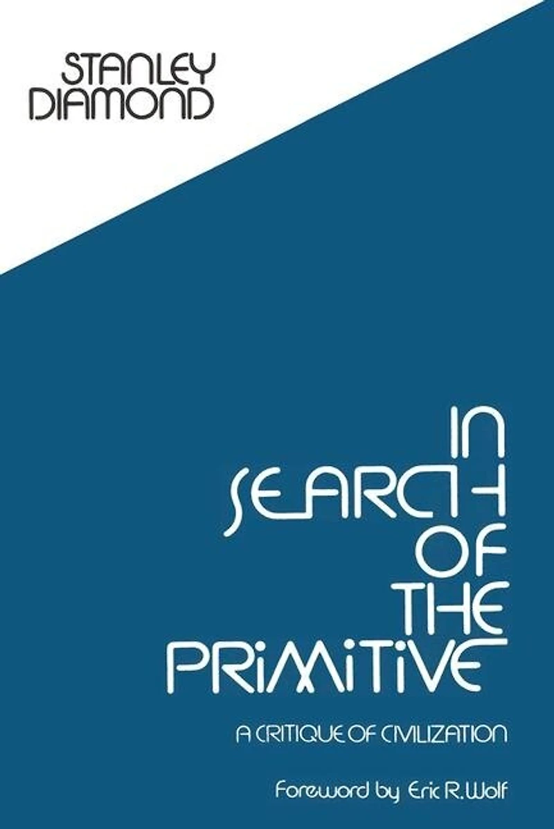 Search Of The Primitive: A Critique Civilization