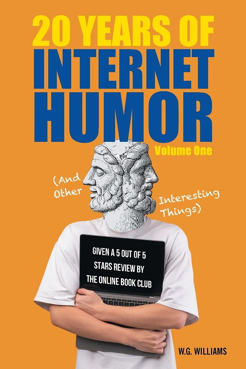 20 Years of Internet Humor: Volume One (And Other Interesting Things)
