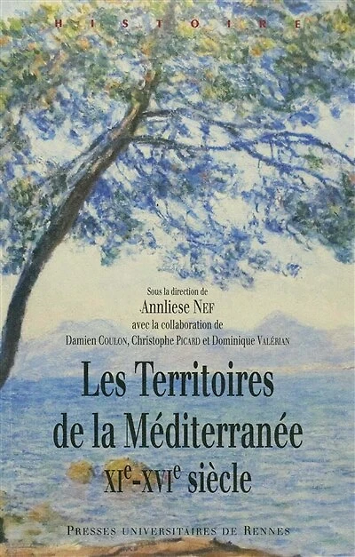 Les territoires de la Méditerranée: (XIe-XVIe siècle)