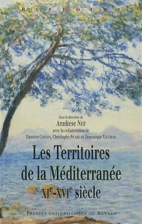 Les territoires de la Méditerranée: (XIe-XVIe siècle)