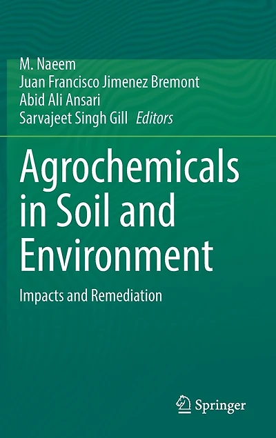 Agrochemicals Soil and Environment: Impacts Remediation