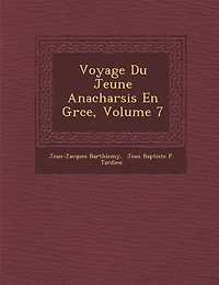 Voyage Du Jeune Anacharsis En Gr Ce, Volume 7