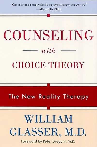 Counseling with Choice Theory: The New Reality Therapy