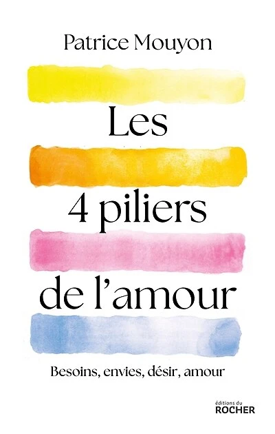 Les 4 piliers de l'amour: besoins, envies, désir, amour