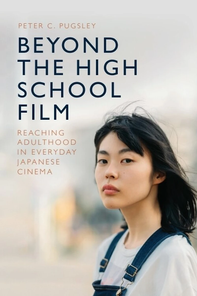 Beyond the High School Film: Reaching Adulthood Everyday Japanese Cinema